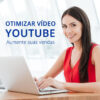 Otimiza Vídeo Youtube